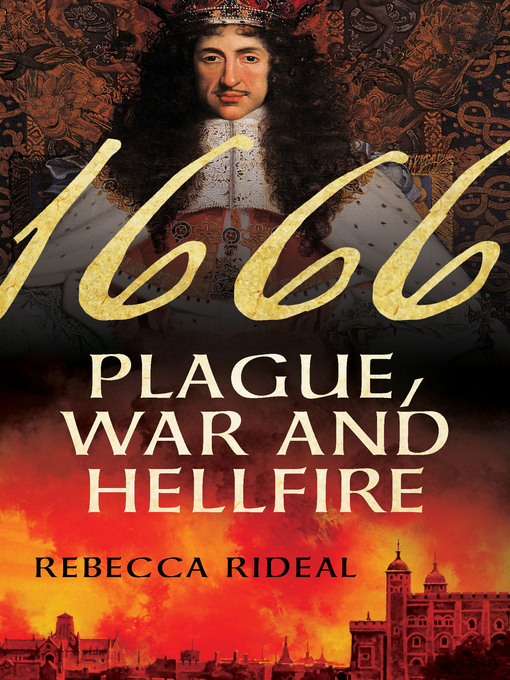 Title details for 1666: Plague, War, and Hellfire by Rebecca Rideal - Available